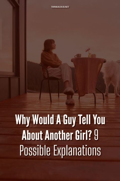 At first, you thought you were getting on really well but then he started talking about some other woman. Why would a guy tell you about another girl and does it mean that he’s not actually interested in you? Other Woman, How To Know, Thinking Of You