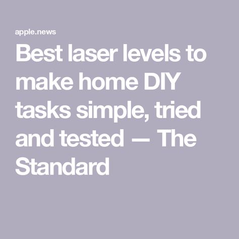 Best laser levels to make home DIY tasks simple, tried and tested — The Standard Laser Levels, Laser Level, Home Diy