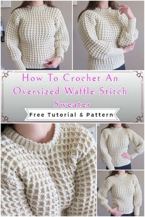 Crochet An Oversized Waffle Stitch Sweater Waffle Sweater Crochet, Waffle Crochet Sweater Pattern, Crochet Waffle Cardigan, Crochet Waffle Sweater, Crochet Waffle Stitch Cardigan, Waffle Stitch Crochet Sweater, Waffle Stitch Sweater Crochet Pattern, Crochet Waffle Stitch Sweater, Crochet Sweater Stitch