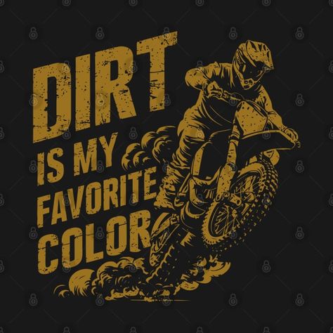 Check out this awesome 'Dirt+is+my+Favorite+Color+%7C+Motocross+%7C+Dirt+Bike+%7C+Moto...' design on @TeePublic! Motocross T Shirt Design, Jeep Art, Dirt Bike Shirts, Stickers Ideas, Bike Illustration, Print Ideas, My Favorite Color, Funny Movies, Kids Stickers