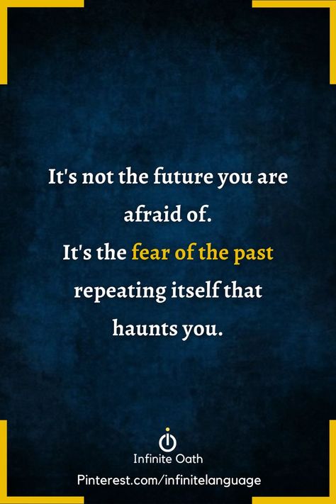 It's not the future you are afraid of. It's the fear of the past repeating itself that haunts you. Girly Girl Quotes, Kate Stewart, Future Quotes, Bettering Myself, The Fear, Girl Quotes, The Worst, Wisdom Quotes, Girl Power