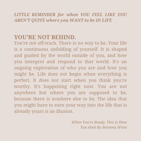 Feel Behind In Life Quotes, You’re Not Behind In Life, Youre Not Behind In Life Quote, When You Feel Behind In Life Quotes, When You Feel Behind In Life, Behind In Life Quote, When You’re Ready This Is How You Heal, When You Are Ready This Is How You Heal, Quotes About Feeling Behind In Life