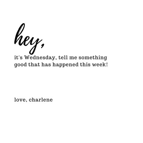 🥰 hey, it's Wednesday, tell me something good that has happened this week! love, charlene . . . #trickeyphotos #trickeyphotography Tell Me Something Good, It's Wednesday, Tell Me Something, Tell Me, Math Equations, Photography