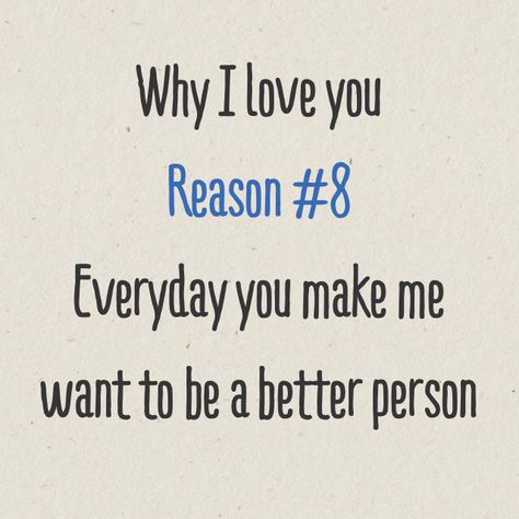 Why I Love You #8 You make me want to be a better person everyday I Love Your Personality, Still Falling For You, Long Distance Love Quotes, Reasons Why I Love You, Distance Love Quotes, Long Distance Love, Why I Love You, Love Facts, Love Notes