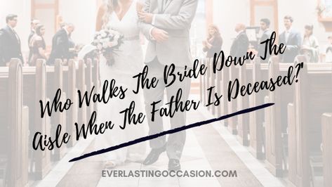 Who Walks The Bride Down The Aisle When The Father Is Deceased? Learn all about your options for walking down the aisle, including who can step into this tradition and whether the bride can choose to forego it altogether. Also learn how to honor a deceased father at your wedding #wedding #bride #weddingday #weddingceremony #weddingreception #weddingbride Bride Down The Aisle, Remembering Dad, A Brother, Vineyard Wedding, Walking Down The Aisle, Father Of The Bride, The Father, Future Wedding, Boho Wedding