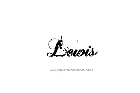 Tattoo Design Name Lewis Lewis Name, Tattoo Design Name, Name Tattoo Designs, Design Name, Name Tattoo, Name Tattoos, Name Design, Font Styles, Fonts Design