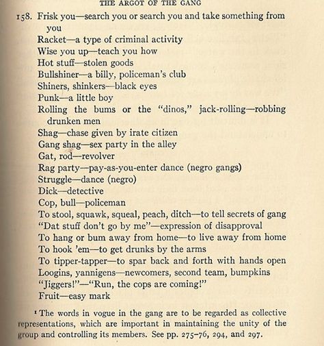 Lexicon of Chicago gang slang from The Gang: A Study of 1,313 Gangs in Chicago, published by the University of Chicago, 1927.    via The Hope Chest, Bad News from the Past Chicago Gangs, Brothers Keeper, University Of Chicago, Chi Town, Slang Words, The University Of Chicago, My Kind Of Town, Gang Gang, American English