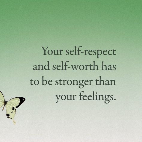 RazzleDesigns on Instagram: “Your self-respect and self-worth has to be stronger than your feelings. 🦋” Self Respect Thoughts, How To Have Self Respect, Your Self Respect Has To Be Stronger Than Your Feelings, Self Respect Has To Be Stronger Than Feelings, Have Some Self Respect Quotes, Self Love And Self Respect Quote, Staying True To Yourself, Truthful Quotes, Self Respect Quotes