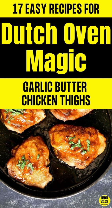 Garlic Butter Chicken Thighs - Dutch Oven Recipes for Dinner - Try all of these Recipes for Dinner we found on our trip. Vegetarian Recipes | Vegan Recipes | Pasta Recipes | Noodle Recipes | Chicken Recipes | Beef Recipes | Pork Recipes | Breakfast Recipes | Dinner Recipes | Lunch Recipes Cast Iron Dutch Oven Chicken Recipes, Chicken Thighs In Dutch Oven, Chicken Thighs Dutch Oven, One Pot Dutch Oven Meals, Dutch Oven Recipes Chicken, Oven Recipes For Dinner, Dutch Oven Chicken Recipes, Best Dutch Oven Recipes, Noodle Recipes Chicken