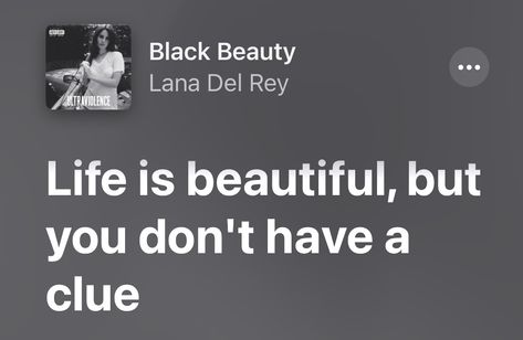 Lana Del Ray Black Beauty Lyrics, Lana Del Rey Black Beauty Lyrics, Lana Del Ray Black Beauty, Lana Del Rey Black Beauty, Ldr Lyrics, Lana Lyrics, Lana Del Rey Quotes, Lana Del Rey Ultraviolence, Lana Del Rey Lyrics