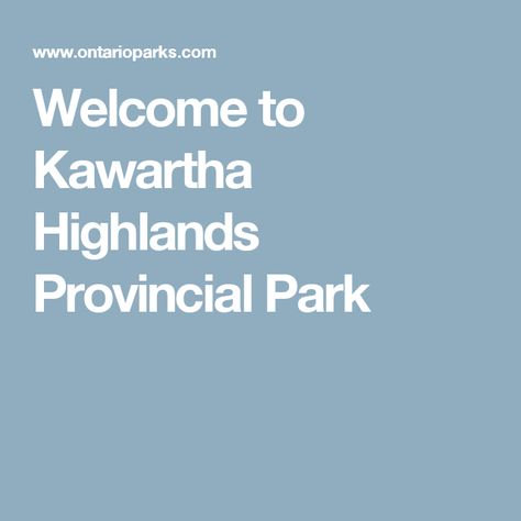 Welcome to Kawartha Highlands Provincial Park Kayaking, Ontario, Need To Know, Map, Kayaks