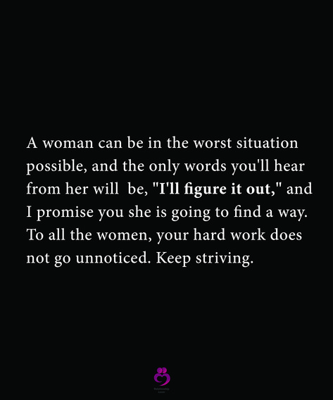 A woman can be in the worst situation possible, and the only words you'll hear from her will be, "I'll figure it out," and I promise you she is going to find a way. To all the women, your hard work does not go unnoticed. Keep striving. #relationshipquotes #womenquotes You Will Figure It Out Quotes, I Will Figure It Out Quotes, Wrong Quote, Situation Quotes, Job Motivation, Outing Quotes, Hard Work Quotes, Self Motivation Quotes, Hard Quotes