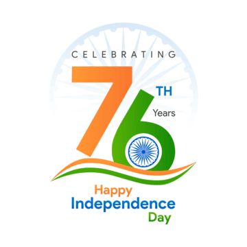 76 Years Of Independence India, Indipendente Day Poster, 77th Independence Day India, 15 August Independence Day Backgrounds, 15 August Independence Day Png, 76th Independence Day India, Independence Day India Poster, 15 August Independence Day Posters, August 15 Independence Day Background