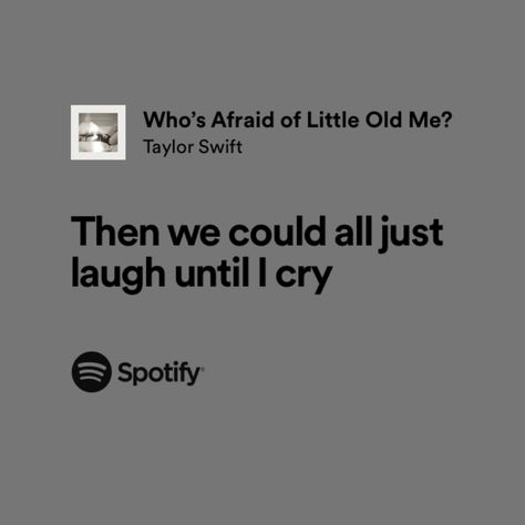 taylor swift, the tortured poets department who’s afraid of little old me? lyrics Language Techniques, What Is A Hero, Relatable Lyrics, Taylor Swift Song Lyrics, Music Girl, Me Lyrics, Taylor Lyrics, Swift Lyrics, Spotify Lyrics