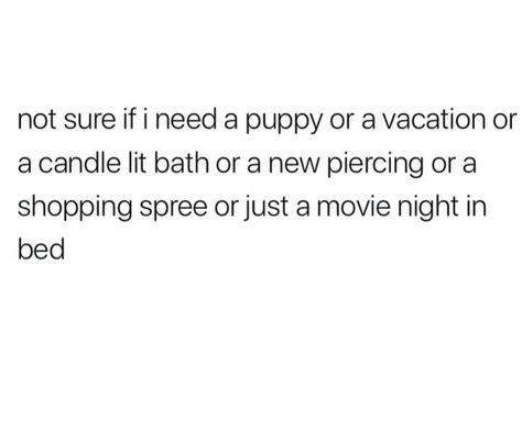 I would like a vacation, a new tattoo, a shopping spree (plus a new house during said shopping spree and furniture) and also a movie night lol. Movie Night Quotes, Poetry Words, Instagram Bio, I Can Relate, Travel Information, Story Instagram, Shopping Spree, Photo Instagram, Pretty Words