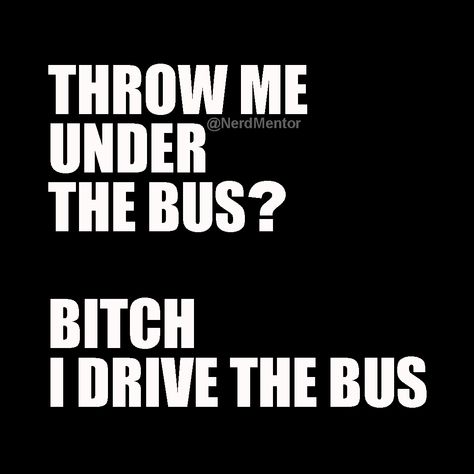 Throw Under Bus Quotes, Throw You Under The Bus Quotes, Dishonest Friends Quotes, Thrown Under The Bus Quotes, Owen Harper, Bus Quotes, Thrown Under The Bus, Badass Girl, Imposter Syndrome