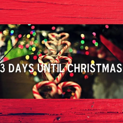 Aren't you excited? 3 days til Christmas! #christmasexcitement #comingsoon 4 Days To Christmas, 3 Days Till Christmas, 3 Days Until Christmas, Days Until Christmas Countdown, Days To Christmas, Days Till Christmas, Christmas Scenery, Month Of December, Days Before Christmas