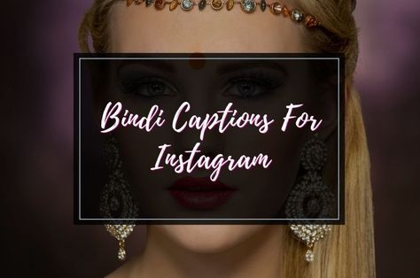 Not sure what to caption with your bindi photos? Let us wipe away your confusion with our line of Bindi Captions to go along with your Instagram post. Captions For Traditional Outfit In Hindi, Indian Wear Captions For Instagram, Lehenga Captions For Instagram, Ethnic Wear Quotes, Lehnga Caption For Instagram In Hindi, Caption For Bindi Look, Jhumka Captions For Instagram In Hindi, One Word Caption, Instagram Post Captions