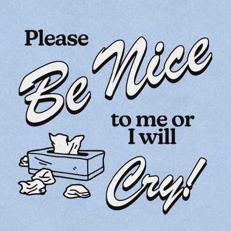 Please Be Nice To Me, Be Nice To Me, Photo Wall Collage, Happy Words, Art Collage Wall, Room Posters, Be Nice, Blue Aesthetic, Quote Aesthetic