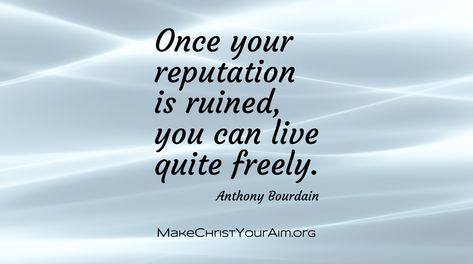 Quotes About Reputation, Ruin Your Reputation, Reputation Quotes, Anthony Bourdain No Reservations, Facebook Drama, Hard Times Quotes, People Lie, No Reservations, Times Quotes