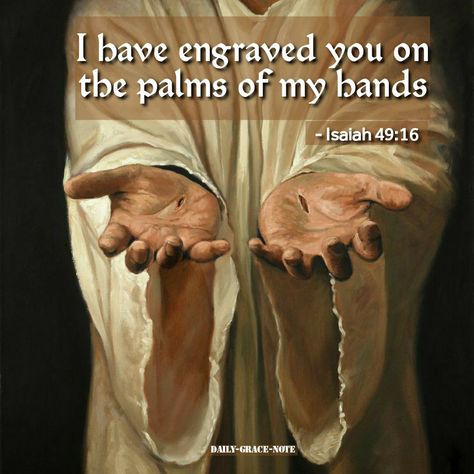 I Have Engraved You On The Palm, Isaiah 49:16 Wallpaper, Isaiah 49:16, Isaiah 49 16, I Surrender All, School Keepsake, Bible Wallpaper, I Surrender, I Love You Lord