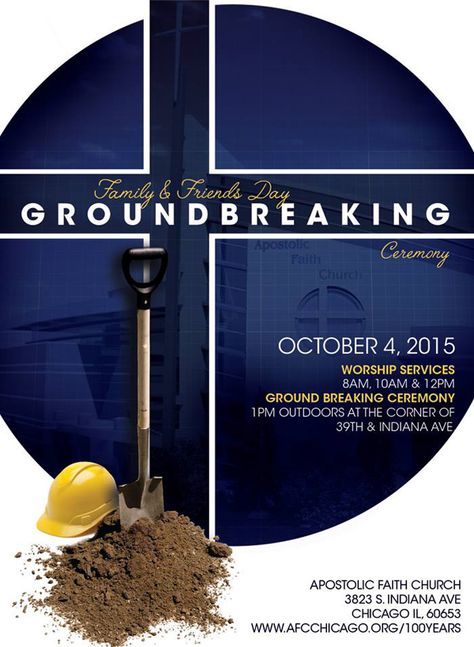 The Apostolic Faith Church Invites You to their Annual Family & Friends Day AND Ground Breaking Ceremony on October 4, 2015.  Worship Services 8am, 10am & 12pm, Ground Breaking Ceremony 1pm.  Location: 3823 South Indiana Avenue, Chicago, Illinois 60653  For More Info: 773.373.8500 www.afcchicago.org/100years Ground Breaking Ceremony Invitation, Groundbreaking Invitation, Ground Breaking Ceremony Ideas, Ground Breaking Ceremony, Groundbreaking Ceremony, Prayer Garden, Ceremony Invitation, Service Ideas, Faith Church