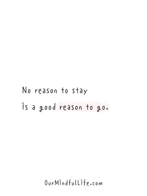 The Best Healing Quotes, Stay Or Go Quotes, Quotes About Heal, Leave Them Quotes, Come Healed Quote, Leave And Never Look Back Quotes, If It Feels Off It Is Quotes, Love Leaves Quotes, No Reason To Stay Is A Good Reason To Go