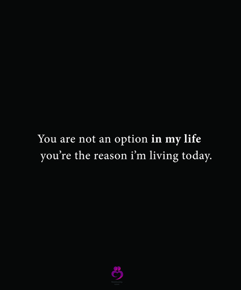 You are not an option in my life
 you’re the reason i’m living today.
#relationshipquotes #womenquotes You Are My Reason To Live, Send Me A Reason To Live, You Saved My Life, Left Quotes, Reason Quotes, You Are My Forever, Belly Workout Challenge, You Deserve The World, Always Be Grateful