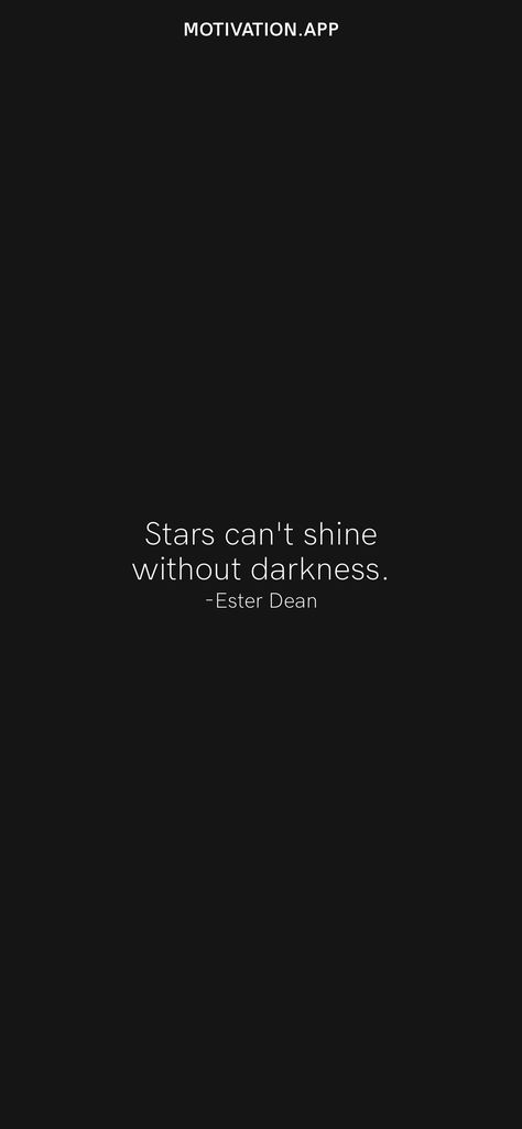 Happy Place Quotes, Shine Tattoo, Stars Can't Shine Without Darkness, Shine Quotes, We Bare Bears Wallpapers, Motivation App, Amazing Life Hacks, Motivational Quotes For Life, Deep Thought Quotes