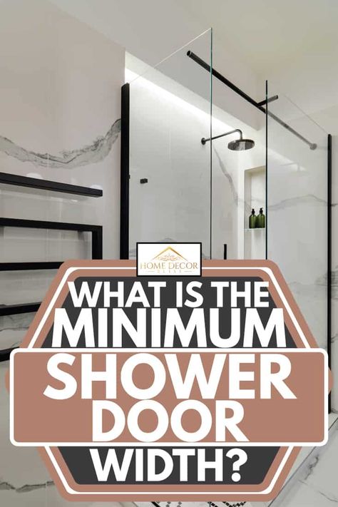 What Is The Minimum Shower Door Width? - Home Decor Bliss Walk In Shower Doors, Bathroom Glass Door, Doorless Shower, Framed Shower Door, Frameless Glass Doors, Shower Tub Combination, Glass Shower Doors Frameless, Shower Sizes, Shower Seat