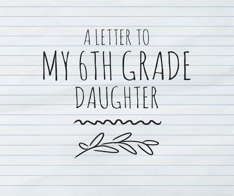 Moving Up Quotes, First Day Of Sixth Grade, First Day Of School Quotes, Middle School Quotes, Grades Quotes, School Encouragement, Letter To Daughter, Prayers For My Daughter, Middle School Life