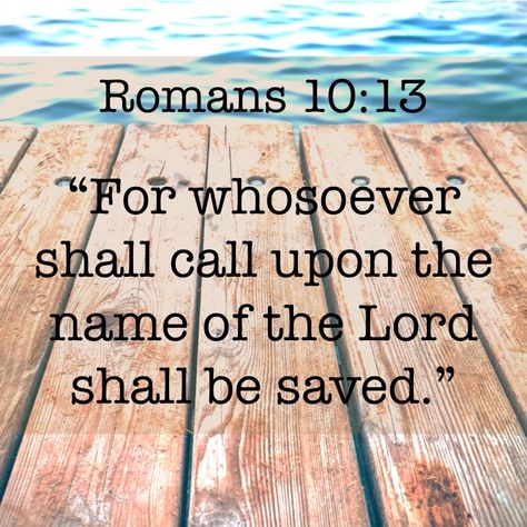 Romans 10:9 Kjv, Romans 10:13 Kjv, Romans 4:17 Scriptures, Romans 1:16 Kjv, Romans 15:13 Kjv, Roman’s 12:2 Kjv, Romans 10 13, 5 Solas, Quotes Dream