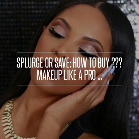 #Splurge or save: How to Buy # Makeup like a Pro ... #Makeup Insane Makeup, Buy Makeup, Makeup To Buy, Like A Pro, Concealer, For Girls, Eye Makeup, Foundation, Make Up