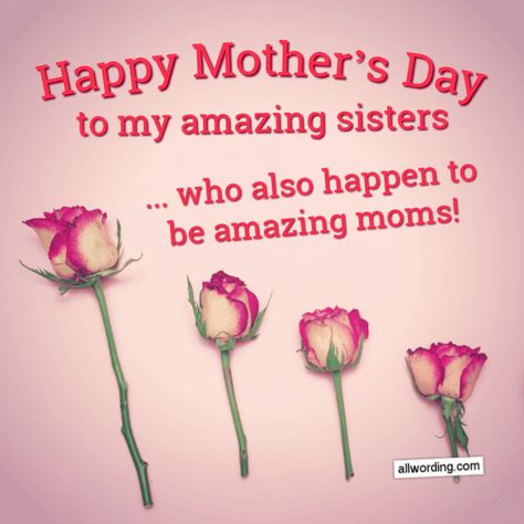 Happy Mother's Day to my amazing sisters, who also happen to be amazing moms! Sister From Another Mother, Happy Mothers Day Sister, Happy Birthday Wishes Sister, Happy Mothers Day Messages, Cheap Mothers Day Gifts, Happy Mothers Day Images, Happy Mothers Day Wishes, Mothers Day Poems, Mothers Day Images