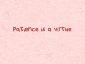 Patience Is A Virtue Conflicting Emotions, Patience Is A Virtue, Good Excuses, Blog Topics, Big Party, The Grey, Crows, My Life, Life Is