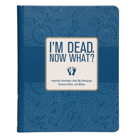 I'm Dead. Now What? - Estate Planning & Last Wishes Book Estate Planning Checklist, Peter Pauper Press, Emergency Binder, Estate Planning Attorney, Life Binder, Family Emergency, Planning Checklist, Important Information, Estate Planning