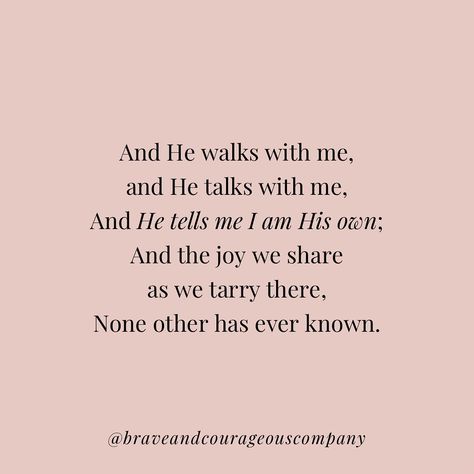 🎶 In the Garden I come to the garden alone, While the dew is still on the roses, And the voice I hear falling on my ear The Son of God discloses. And He walks with me, and He talks with me, And He tells me I am His own; And the joy we share as we tarry there, None other has ever known. He speaks, and the sound of His voice Is so sweet the birds hush their singing, And the melody that He gave to me Within my heart is ringing. I’d stay in the garden with Him, Though the night around me be ... He Walks With Me, I Am His, Journal Notes, Bible Journal Notes, Romance Quotes, The Melody, His Voice, Candle Branding, Song Of Solomon