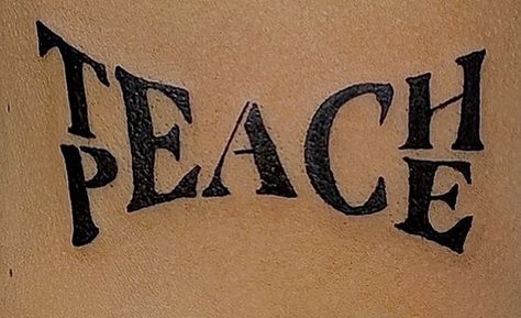 Teach Peace Tattoo, Peace Tattoo, Peace Tattoos, Teach Peace, Tattoo Themes, Cute Tats, Give Peace A Chance, Poke Tattoo, Best Tattoo Designs