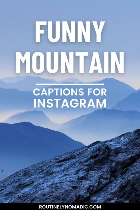 Mountains into the distance with words Funny Mountain Captions for Instagram Mountain Puns, Instagram Post Captions, Pun Quotes, Mountain Quotes, Funny Instagram Captions, Mountain Scenery, Quotes For Instagram, Captions For Instagram, Funny Captions