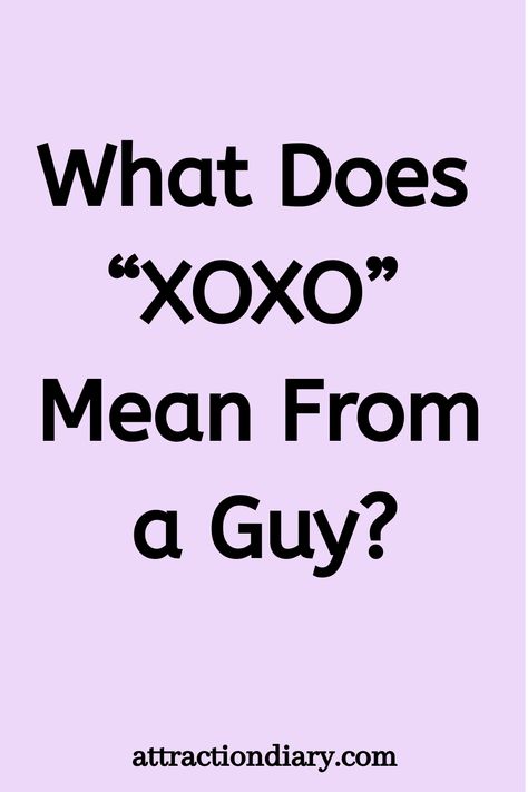 Text on a purple background asks, "What Does 'XOXO' Mean From a Guy?" with a website name at the bottom. Kiss Emoji, Virtual Hug, Sweet Kisses, Life Partner, Dating Tips For Women, Romantic Gestures, Hugs And Kisses, Life Partners, Expressing Gratitude