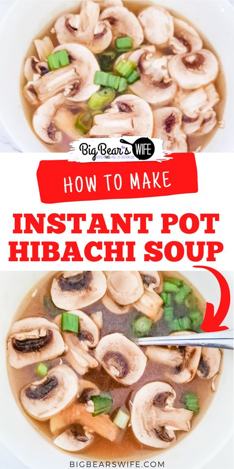 If you love the Hibachi Soup that is served at Japanese Steak House Restaurant, you're going to love this homemade Instant Pot Hibachi Soup recipe! via @bigbearswife Hibachi Soup Easy, Habachi Soup, Chinese Clear Soup Recipe, Hibachi Soup Recipe, Japanese Clear Onion Soup Recipe, Hibachi Soup, Instapot Soup Recipes, Steakhouse Recipes, Japanese Steak