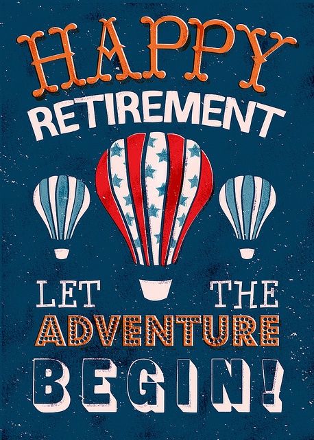 Retirement Quotes, Let The Adventure Begin, Future Dreams, Retirement Cards, Happy Retirement, Card Sentiments, Creative Typography, Saving For Retirement, Early Retirement