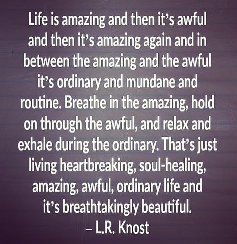 Untitled Life Is Amazing And Then Its Awful, Knost Quotes, Quotes Strong Woman, Health Sayings, Woman Motivation, Love And Life Quotes, Life Is Amazing, Meaningful Sayings, Quotes Relatable