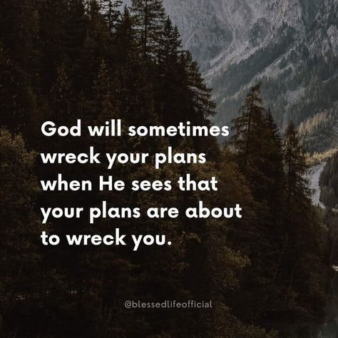 “God will sometimes wreck your plans when He sees that your plans are about to wreck you” (Blessed Life Official). #KWMinistries Blessed Life, Inspiring Art, When He, See It, The Globe, How To Plan, Art