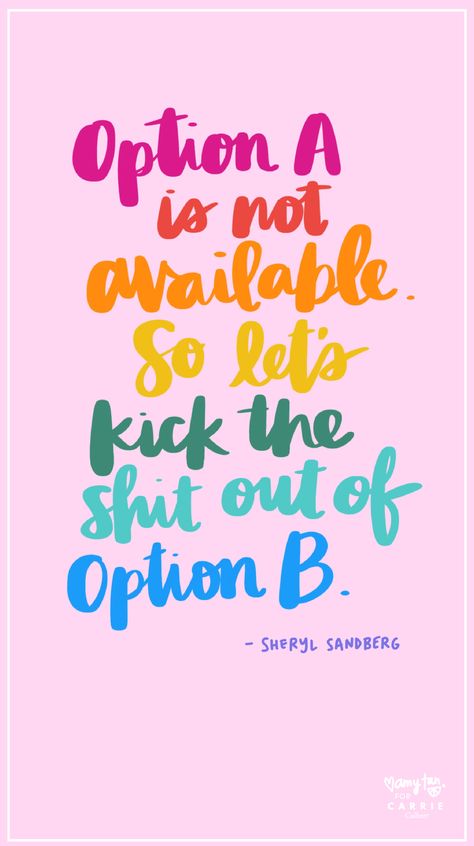 Let's Kick the Shit Out of Option B - Carrie Colbert Painted Quotes, Smile Thoughts, Winning Quotes, Sheryl Sandberg, Rainbow Quote, Life Hack Quotes, Teaching Quotes, Healthy Lifestyle Quotes, Option B