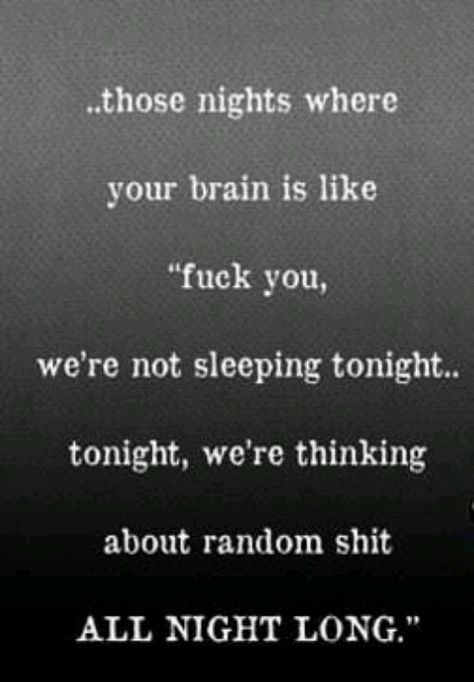 Cant Sleep Quotes, Insomnia Quotes, Sleep Quotes, Not Sleeping, Cant Sleep, Sleepless Nights, Your Brain, How I Feel, Insomnia