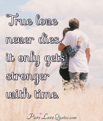 Love Never Dies Quotes, Dice Quotes, Time Love Quotes, True Love Never Dies, Great Love Quotes, Famous Sayings, Ending Quotes, Life Sayings, Real Love Quotes