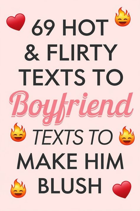 69 hot and flirty texts to make him blush with emoji accents. Flirty Text For Best Friend, What To Say To Your Boyfriend Romantic, Pick Up Lines To Send To Your Boyfriend, Cute Thing To Send To Your Boyfriend, Cute Things To Say To Your Bf Over Text, Funny Teasing Texts Boyfriend, Reasurrance Texts To Him, Savage Reply For Flirts, How To Flirt With Him Over Text