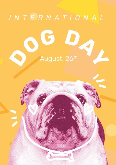 Dog Poster Design, International Dog Day, Dog Day, Animal Cute, Dog Poster, Free Illustrations, Cool Posters, Poster Template, Free Design Resources