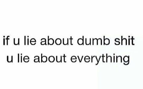 If I know you're lying about small things, I will never trust you with or about anything. Liar Quotes, Serious Quotes, True Facts, Be True To Yourself, Small Things, Real Quotes, Timeline Photos, Real Talk, Memes Quotes